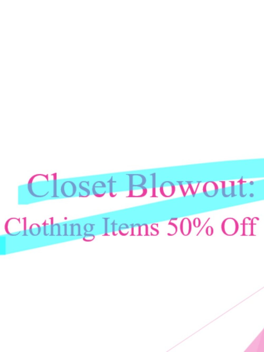 Closet Blowout: All Clothing Items 50% Off
